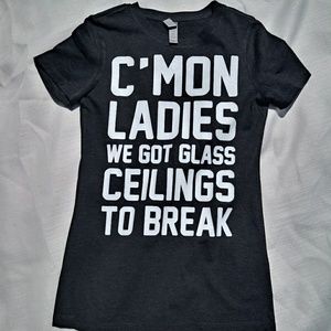 Sold!! Next Level Glass Ceilings Feminist t-shirt
